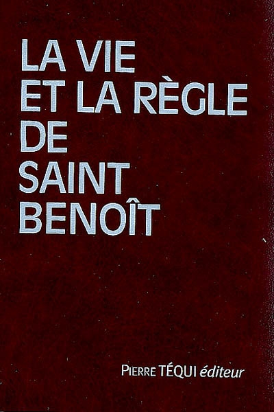 La vie et la règle de saint Benoît