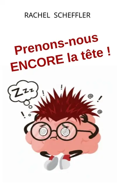 Prenons-nous ENCORE la tête !