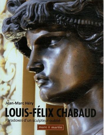 Louis-Félix Chabaud : paradoxes d'un sculpteur oublié
