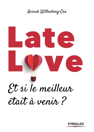 Late love : et si le meilleur était à venir ?