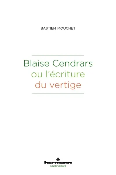Blaise Cendrars ou L'écriture du vertige