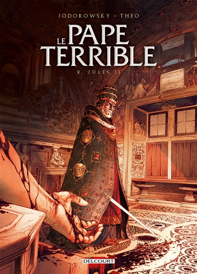 Le pape terrible. Vol. 2. Jules II