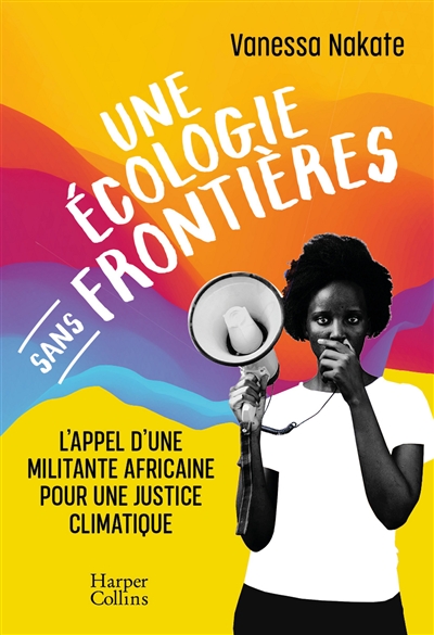 Une écologie sans frontières : l'appel d'une militante africaine pour une justice climatique