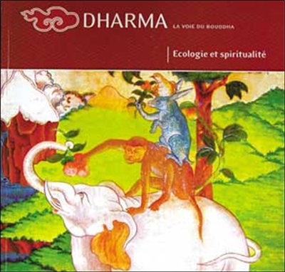 Dharma, n° 49. Ecologie et spiritualité : à l'occasion de la rencontre Ecologie et spiritualité au domaine d'Avalon, les 2, 3 et 4 octobre 2004