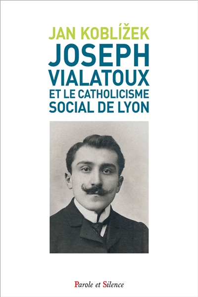 Joseph Vialatoux et le catholicisme social de Lyon : la société civile, entre totalitarisme et liberté