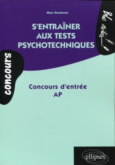 S'entraîner aux tests psychotechniques : concours d'entrée AP
