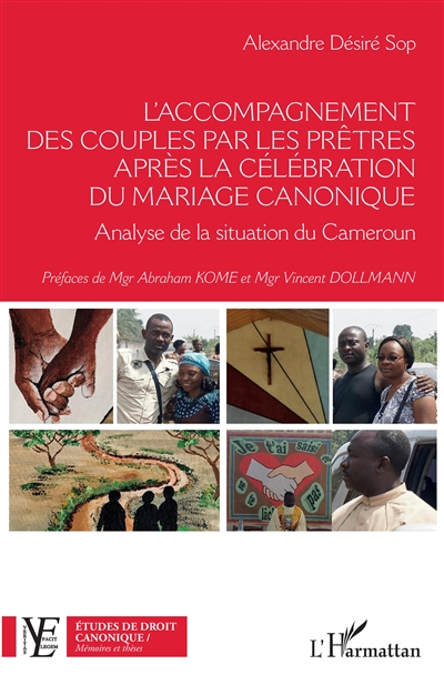 L'accompagnement des couples par les prêtres après la célébration du mariage canonique : analyse de la situation du Cameroun