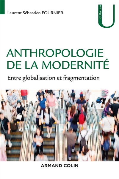 Anthropologie de la modernité : entre globalisation et fragmentation