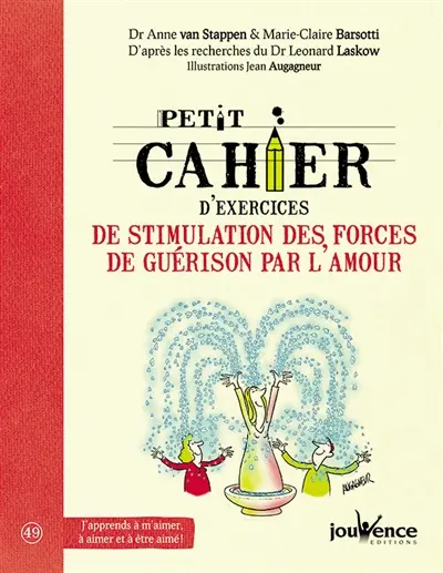 Petit cahier d'exercices de stimulation des forces de guérison par l'amour