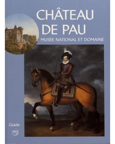 Château de Pau : musée national et domaine
