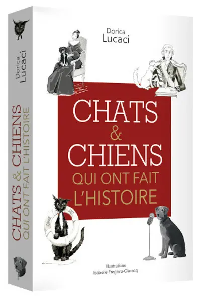 Chats et chiens qui ont fait l'histoire