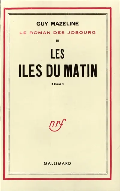 Le roman des Jobourg. Vol. 3. Les îles du matin
