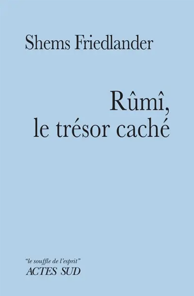Rûmi, le trésor caché Rûmi, le trésor caché