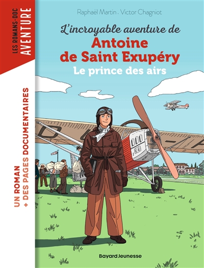 L'incroyable aventure d'Antoine de Saint-Exupéry : le prince des airs