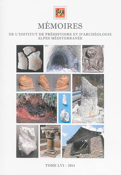 Mémoires de l'Institut de préhistoire et d'archéologie Alpes Méditerranée. Vol. 56