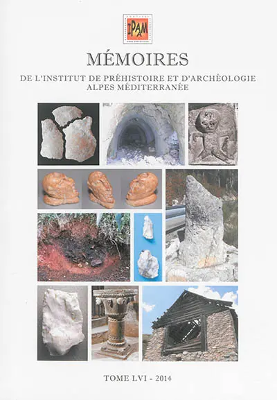 Mémoires de l'Institut de préhistoire et d'archéologie Alpes Méditerranée. Vol. 56
