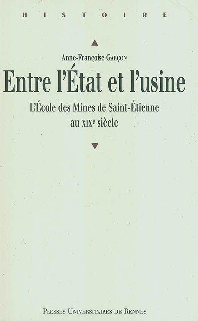 Entre l'État et l'usine : l'école des Mines de Saint-Etienne au XIXe siècle