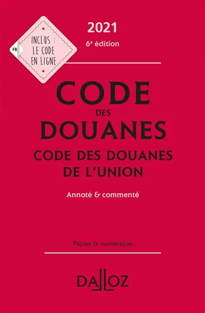 Code des douanes 2021. Code des douanes de l'Union 2022