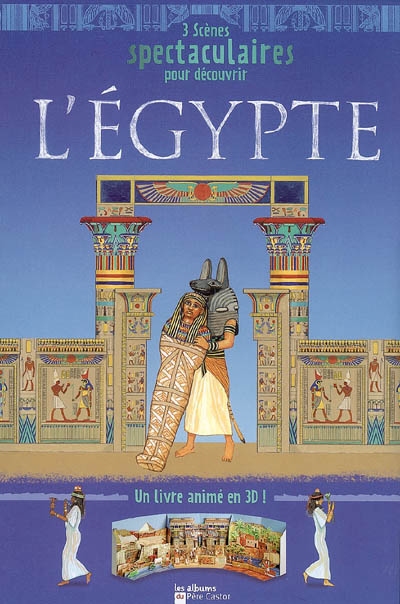 3 scènes spectaculaires pour découvrir l'Égypte