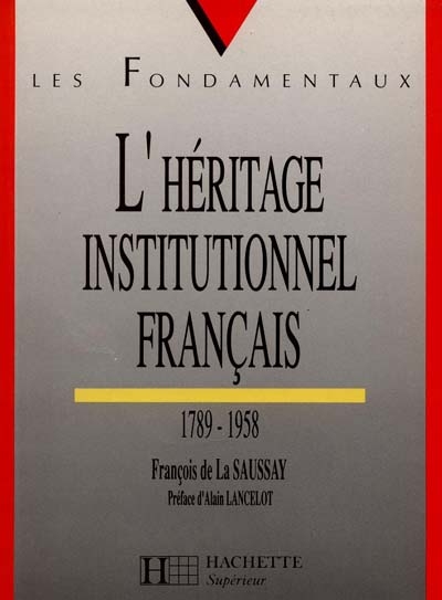 L'Héritage institutionnel français : 1789-1958