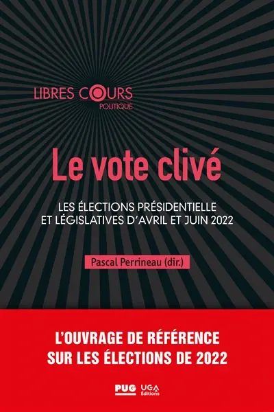Le vote clivé : les élections présidentielle et législatives d'avril et juin 2022