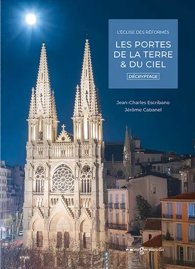 Les portes de la terre & du ciel : l'église des Réformés : décryptage