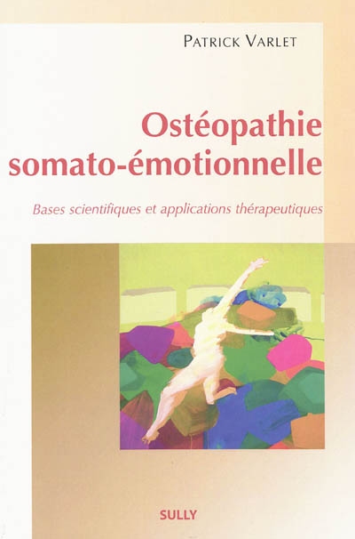 Ostéopathie somato-émotionnelle : bases scientifiques et applications thérapeutiques