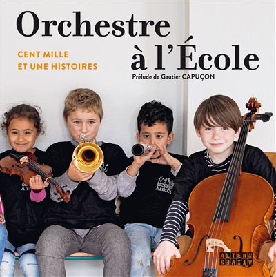 Orchestre à l'école : cent mille et une histoires