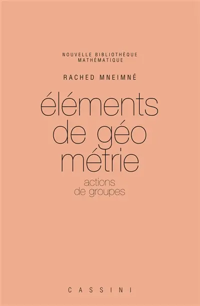 Eléments de géométrie. Vol. 1. Actions de groupes
