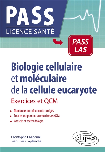 Biologie cellulaire et moléculaire de la cellule eucaryote : exercices et QCM : Pass LAS