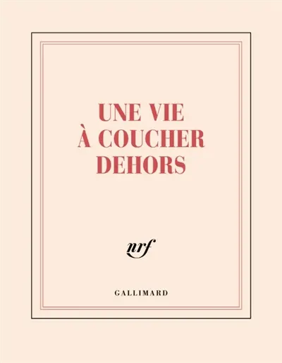 Une vie à coucher dehors : carnet carré