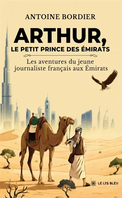 Arthur, le petit prince des Emirats : Les aventures du jeune journaliste français aux Emirats