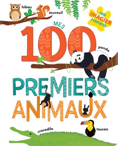 Mes 100 premiers animaux : Mon imagier à emporter