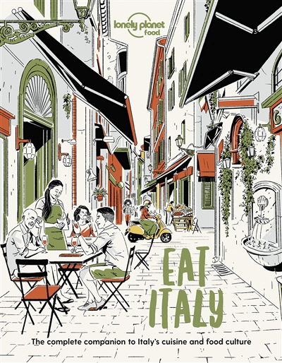 eat italy : the complete companion to italy's cuisine and food culture