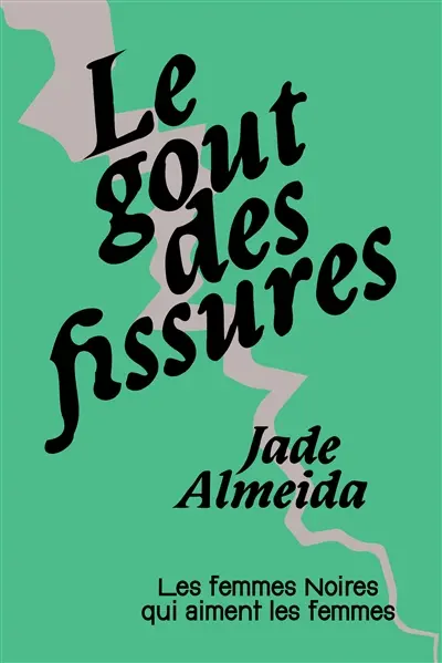 Le goût des fissures : les femmes noires qui aiment les femmes