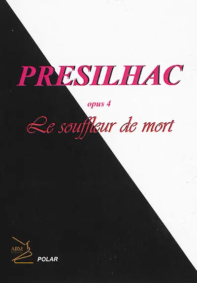 Présilhac. Vol. 4. Le souffleur de mort