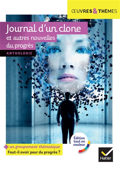 Journal d'un clone : et autres nouvelles du progrès : 6 nouvelles en texte intégral