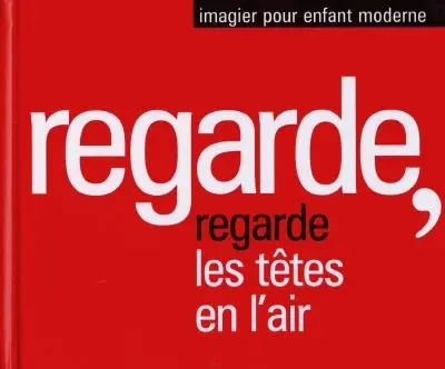 Regarde, les têtes en l'air