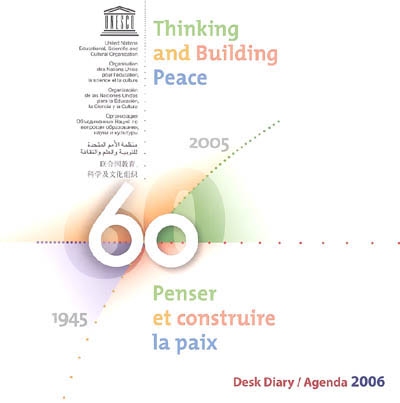 Thinking and building peace : 1945-2005 : desk diary 2006. Penser et construire la paix : 1945-2005 : agenda 2006