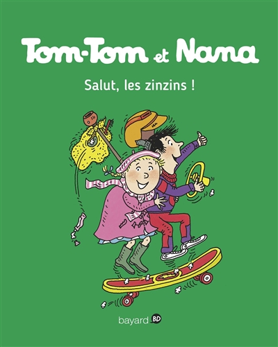 Tom-Tom et Nana. Vol. 18. Salut, les zinzins !