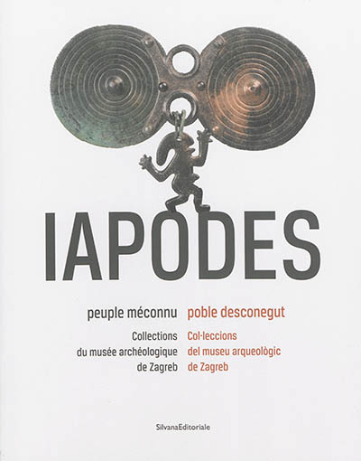 Iapodes, peuple méconnu : collections du Musée archéologique de Zagreb. Iapodes, poble desconegut : col-leccions del Museu arqueologic de Zagreb