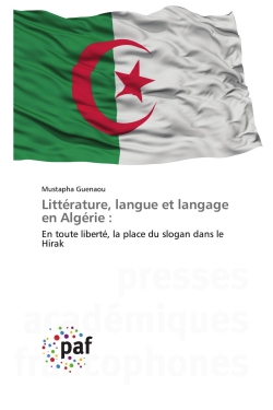 Littérature, langue et langage en Algérie : En toute liberté, la place du slogan dans le Hirak