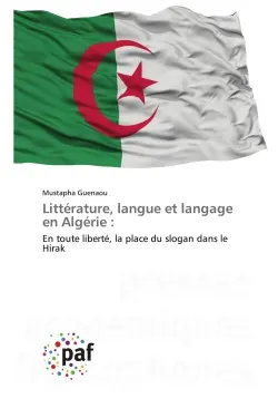 Littérature, langue et langage en Algérie : En toute liberté, la place du slogan dans le Hirak