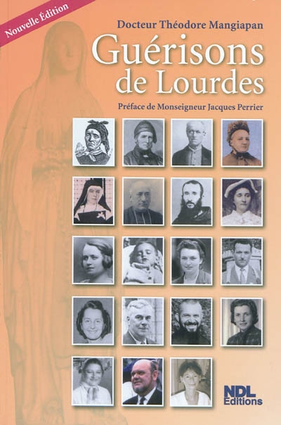 Guérisons de Lourdes : étude historique et critique depuis l'origine jusqu'en 1990