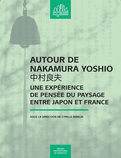 Autour de Nakamura Yoshio : une expérience de pensée du paysage entre Japon et France