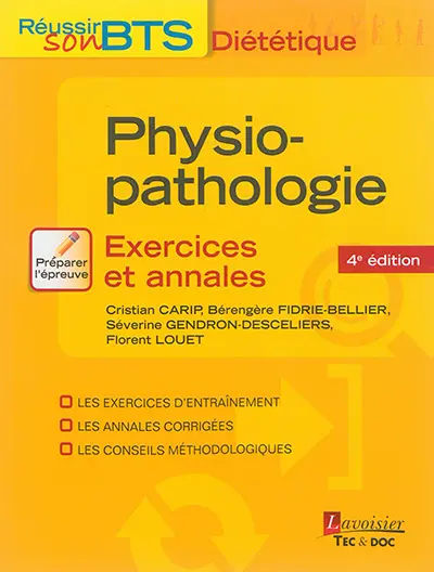 Physiopathologie : exercices et annales : les exercices d'entraînement, les annales corrigées, les conseils méthodologiques
