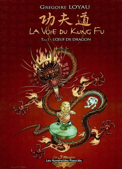 La voie du Kung-fu. Vol. 1. L'oeuf du Dragon