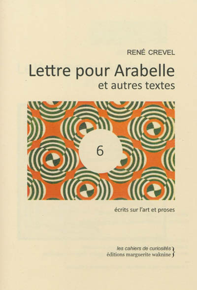 Lettre pour Arabelle : et autres textes : écrits sur l'art et proses