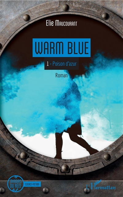 Warm Blue. Vol. 1. Poison d'azur