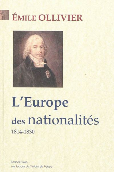 L'Empire libéral : études, récits, souvenirs. Vol. 1. L'Europe des nationalités : 1814-1830